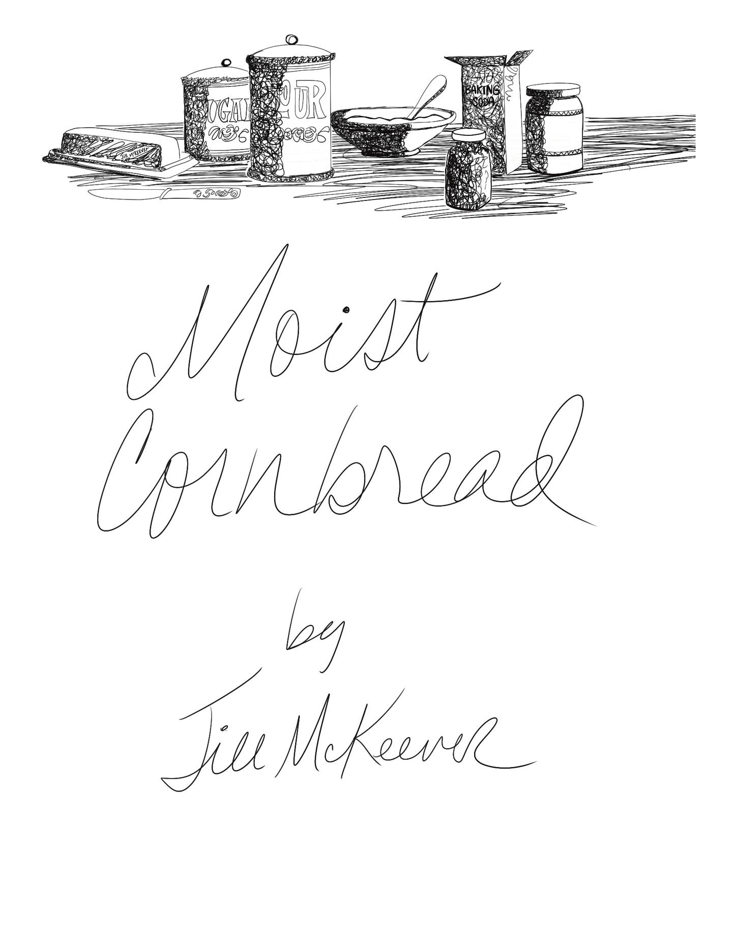 Moist Cornbread by Jill McKeever