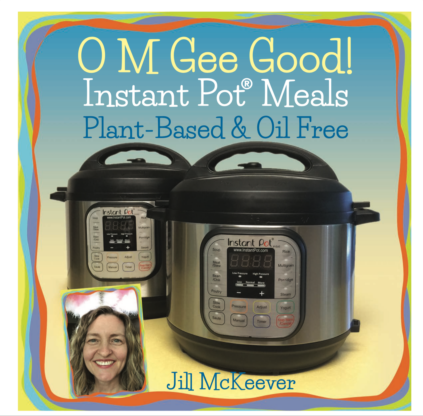 OMGee Good! Instant Pot® Meals, Plant-Based & Oil-Free (PDF)