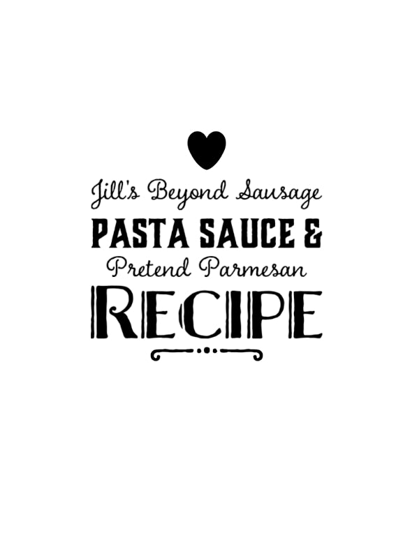 Jill's Beyond Sausage Pasta Sauce and Pretend Parmesan Recipe