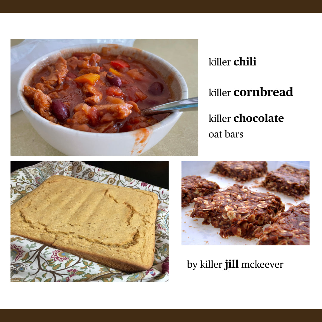 Killer Chili, Killer Cornbread, Killer Chocolate Oat Bars by Jill McKeever